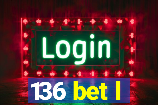 136 bet l